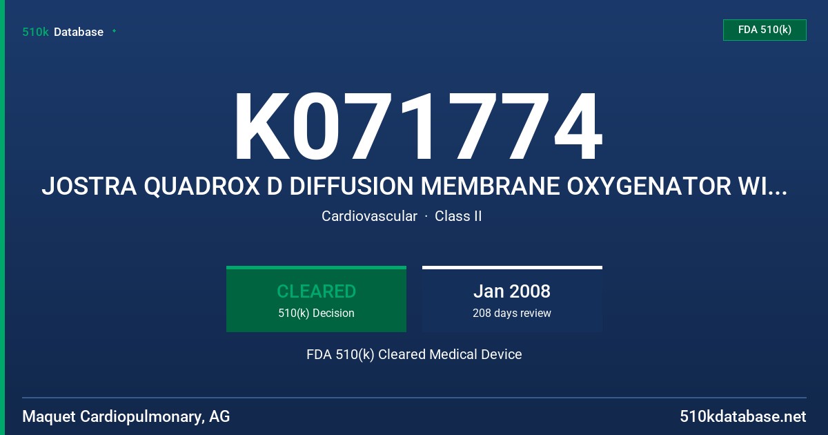 K071774 JOSTRA QUADROX D DIFFUSION MEMBRANE OXYGENATOR WITH BIOLINE COATING, MODEL BE-HMOD 2000, BEQ-HMOD 2030 FDA 510(k) Cleared Medical Device