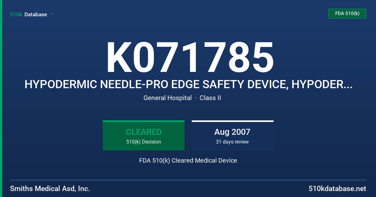 K071785 HYPODERMIC NEEDLE-PRO EDGE SAFETY DEVICE, HYPODERMIC NEEDLE-PRO EDGE SAFETY DEVICE WITH SYRINGE FDA 510(k) Cleared Medical Device