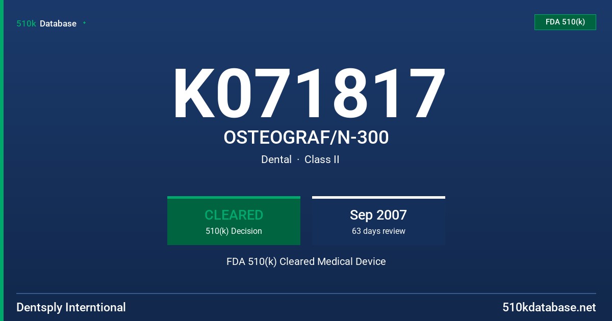 K071817 OSTEOGRAF/N-300 FDA 510(k) Cleared Medical Device