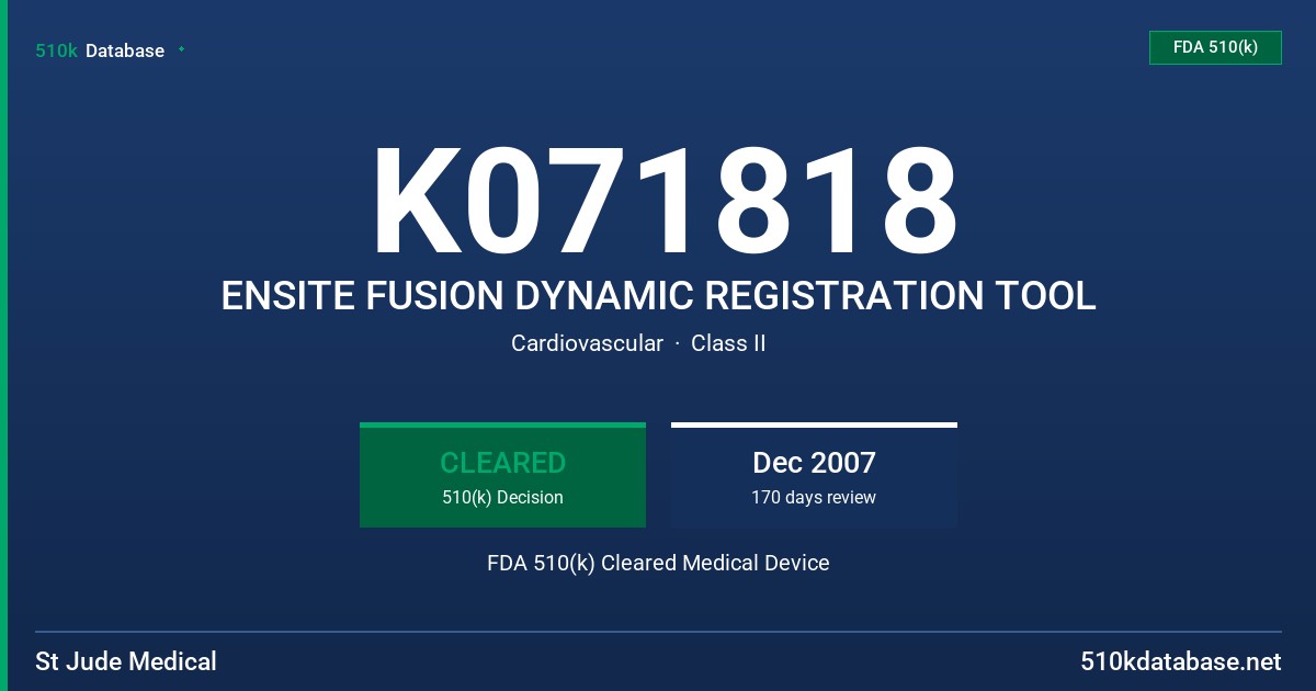 K071818 ENSITE FUSION DYNAMIC REGISTRATION TOOL FDA 510(k) Cleared Medical Device
