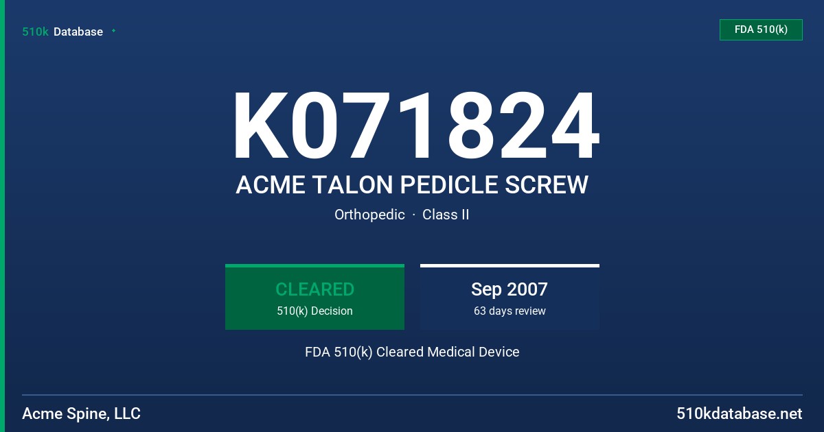 K071824 ACME TALON PEDICLE SCREW FDA 510(k) Cleared Medical Device