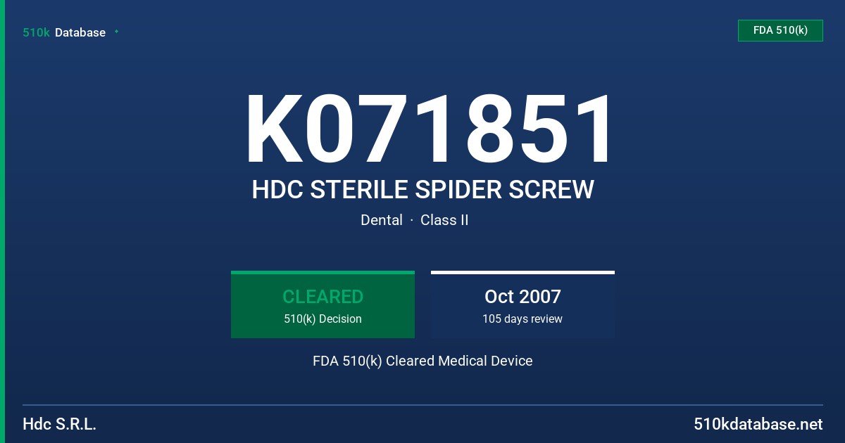 K071851 HDC STERILE SPIDER SCREW FDA 510(k) Cleared Medical Device
