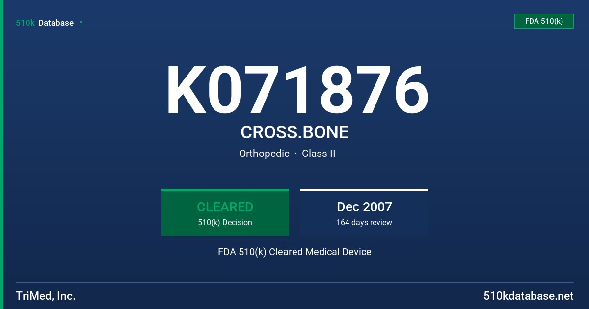 K071876 CROSS.BONE FDA 510(k) Cleared Medical Device