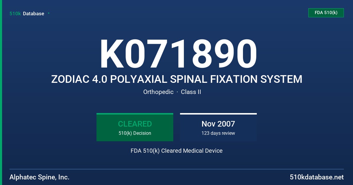 K071890 ZODIAC 4.0 POLYAXIAL SPINAL FIXATION SYSTEM FDA 510(k) Cleared Medical Device