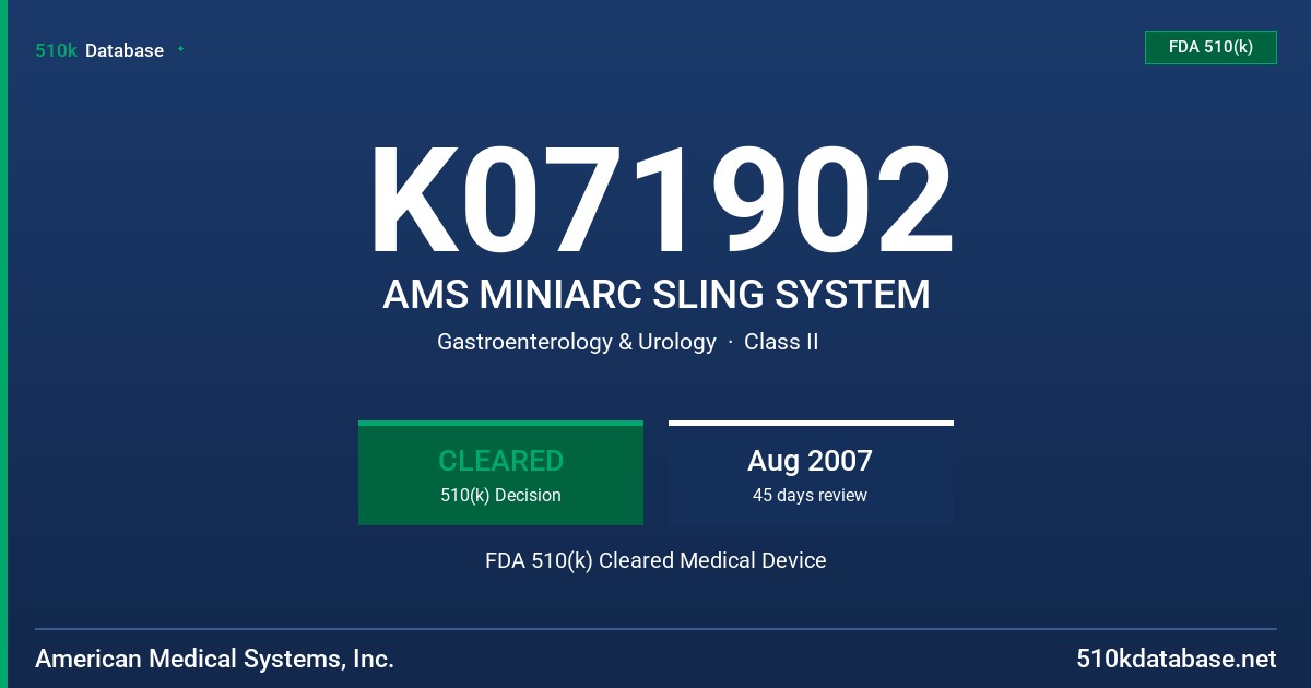 K071902 AMS MINIARC SLING SYSTEM FDA 510(k) Cleared Medical Device