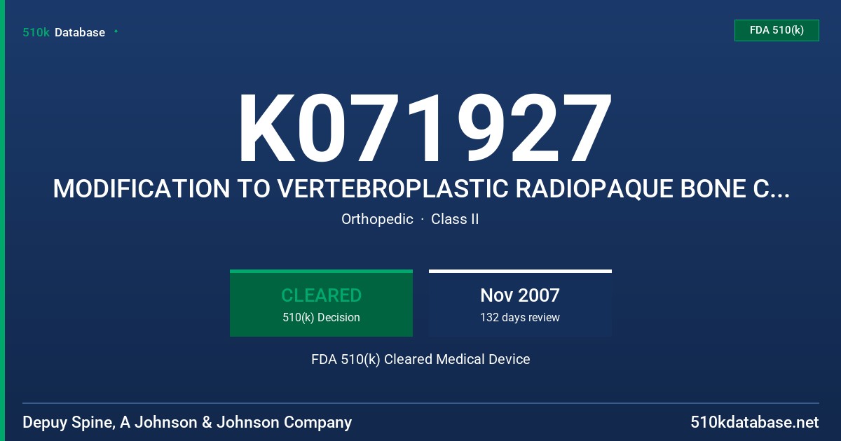K071927 MODIFICATION TO VERTEBROPLASTIC RADIOPAQUE BONE CEMENT FDA 510(k) Cleared Medical Device