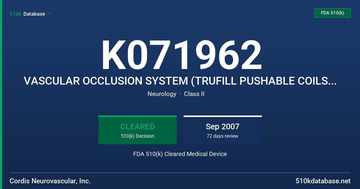 K071962 VASCULAR OCCLUSION SYSTEM (TRUFILL PUSHABLE COILS AND TRUPUSH COIL PUSHER) FDA 510(k) Cleared Medical Device