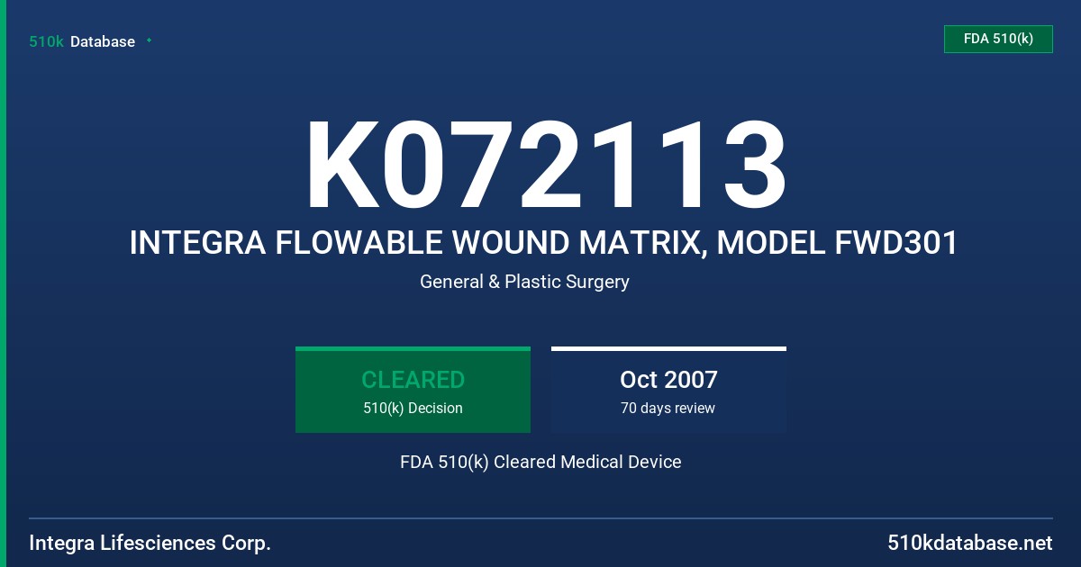 K072113 INTEGRA FLOWABLE WOUND MATRIX, MODEL FWD301 FDA 510(k) Cleared Medical Device