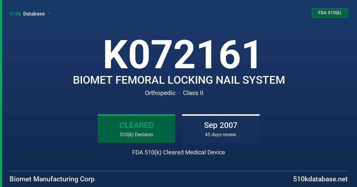 K072161 BIOMET FEMORAL LOCKING NAIL SYSTEM FDA 510(k) Cleared Medical Device
