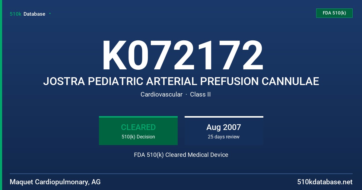 K072172 JOSTRA PEDIATRIC ARTERIAL PREFUSION CANNULAE FDA 510(k) Cleared Medical Device