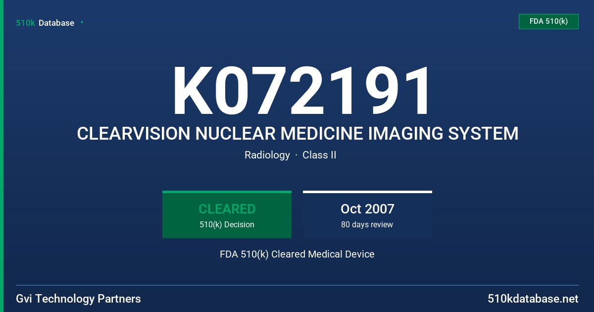 K072191 CLEARVISION NUCLEAR MEDICINE IMAGING SYSTEM FDA 510(k) Cleared Medical Device