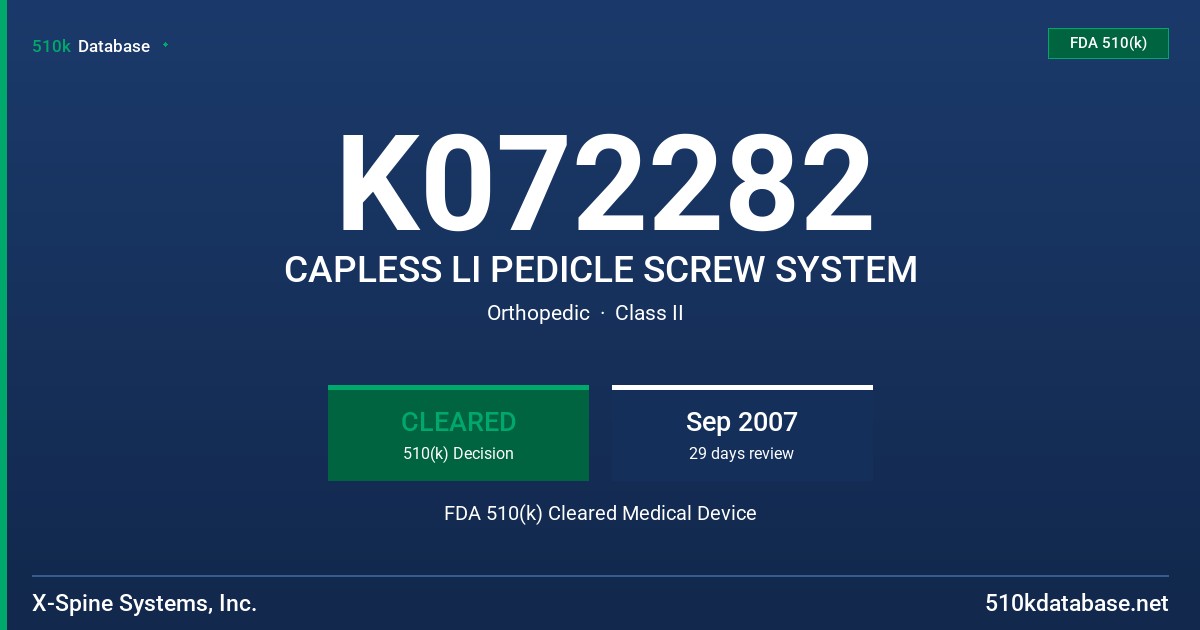 K072282 CAPLESS LI PEDICLE SCREW SYSTEM FDA 510(k) Cleared Medical Device