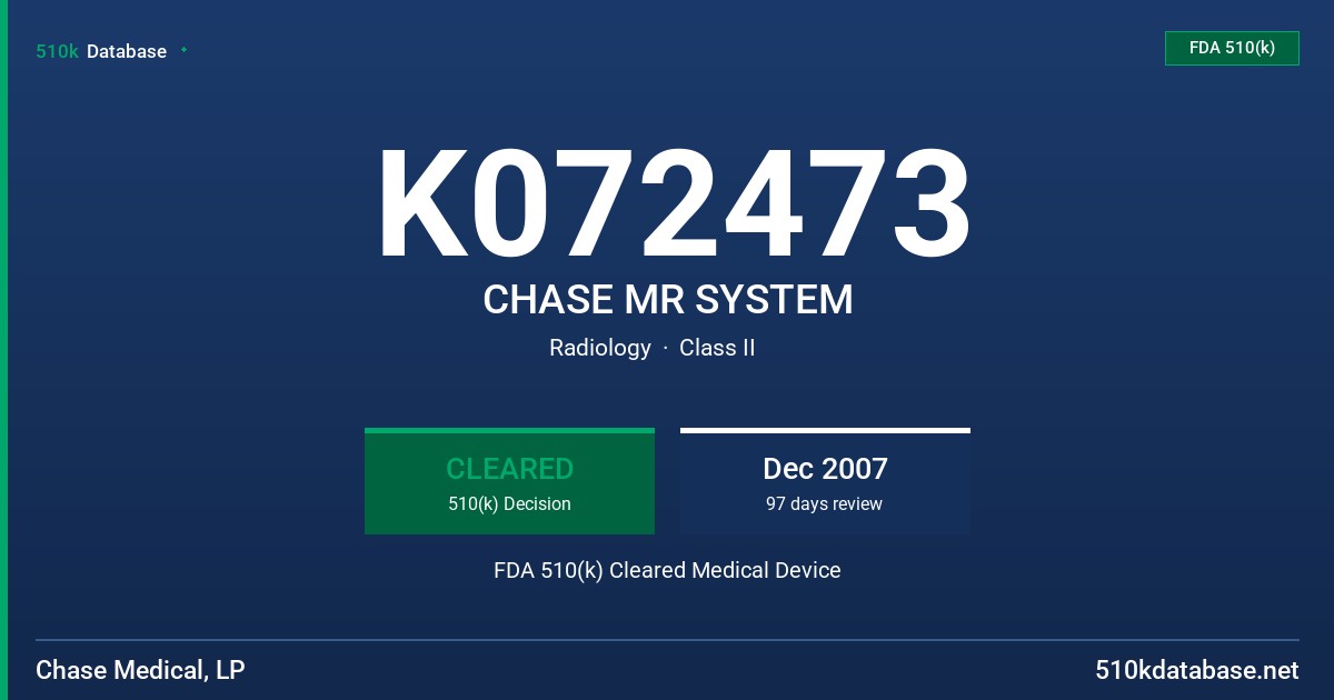 K072473 CHASE MR SYSTEM FDA 510(k) Cleared Medical Device
