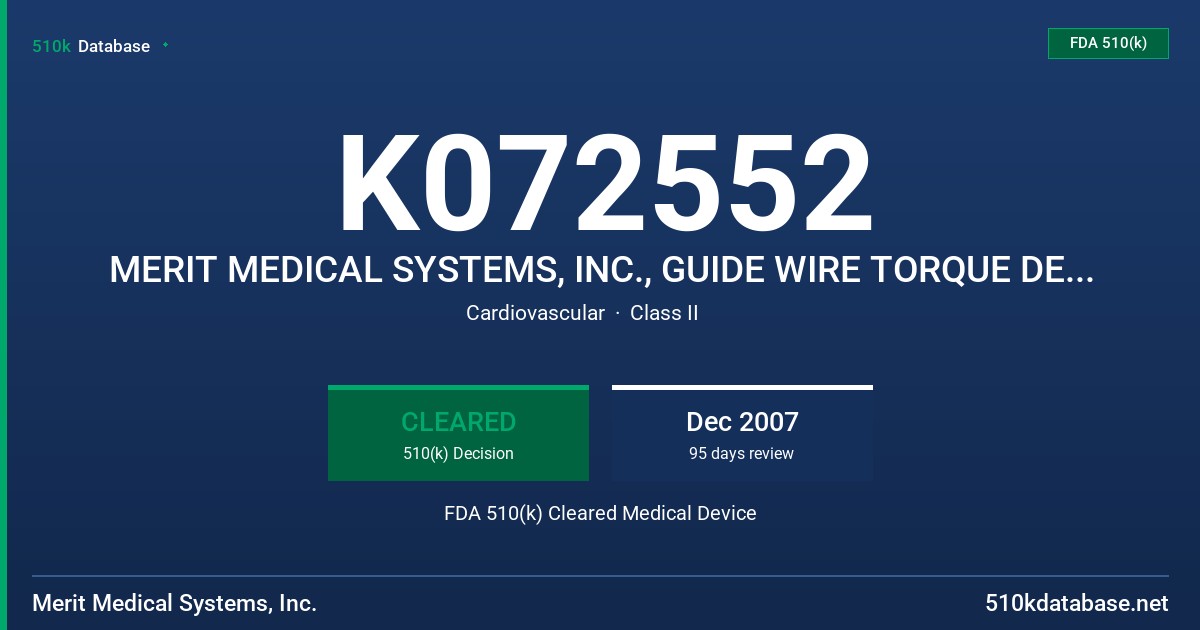 K072552 MERIT MEDICAL SYSTEMS, INC., GUIDE WIRE TORQUE DEVICE FDA 510(k) Cleared Medical Device