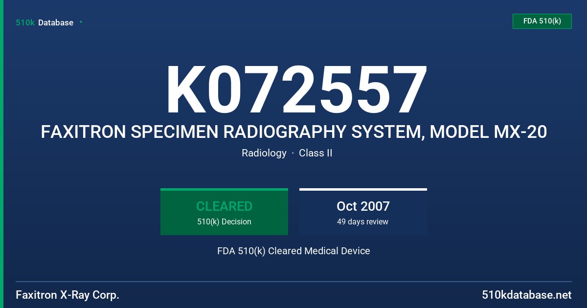 K072557 FAXITRON SPECIMEN RADIOGRAPHY SYSTEM, MODEL MX-20 FDA 510(k) Cleared Medical Device