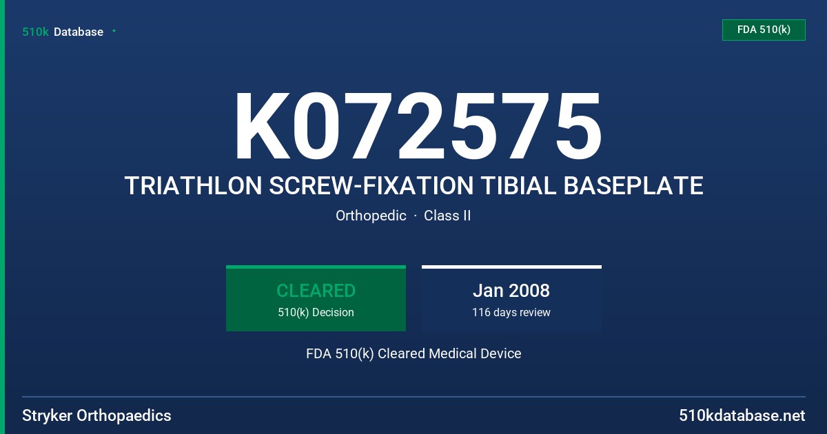 K072575 TRIATHLON SCREW-FIXATION TIBIAL BASEPLATE FDA 510(k) Cleared Medical Device