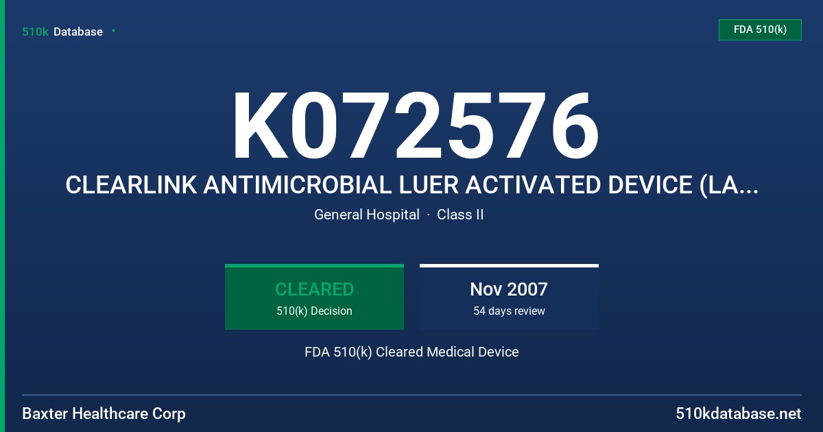 K072576 CLEARLINK ANTIMICROBIAL LUER ACTIVATED DEVICE (LAD) AND EXTENSION SETS WITH THE CLEARLINK ANTIMICROBIAL LUER ACTIVATED FDA 510(k) Cleared Medical Device