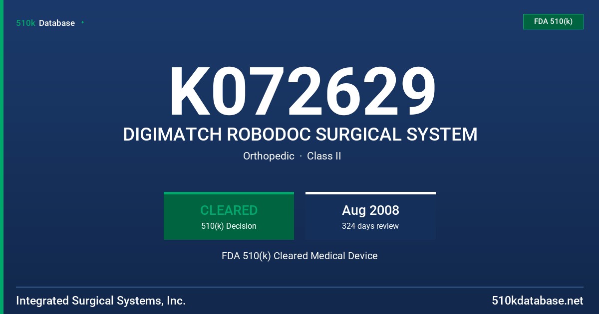 K072629 DIGIMATCH ROBODOC SURGICAL SYSTEM FDA 510(k) Cleared Medical Device