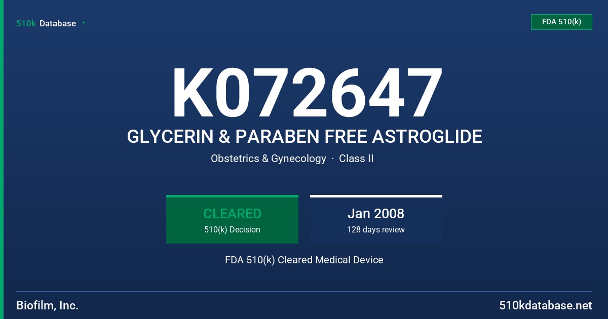 K072647 GLYCERIN & PARABEN FREE ASTROGLIDE FDA 510(k) Cleared Medical Device
