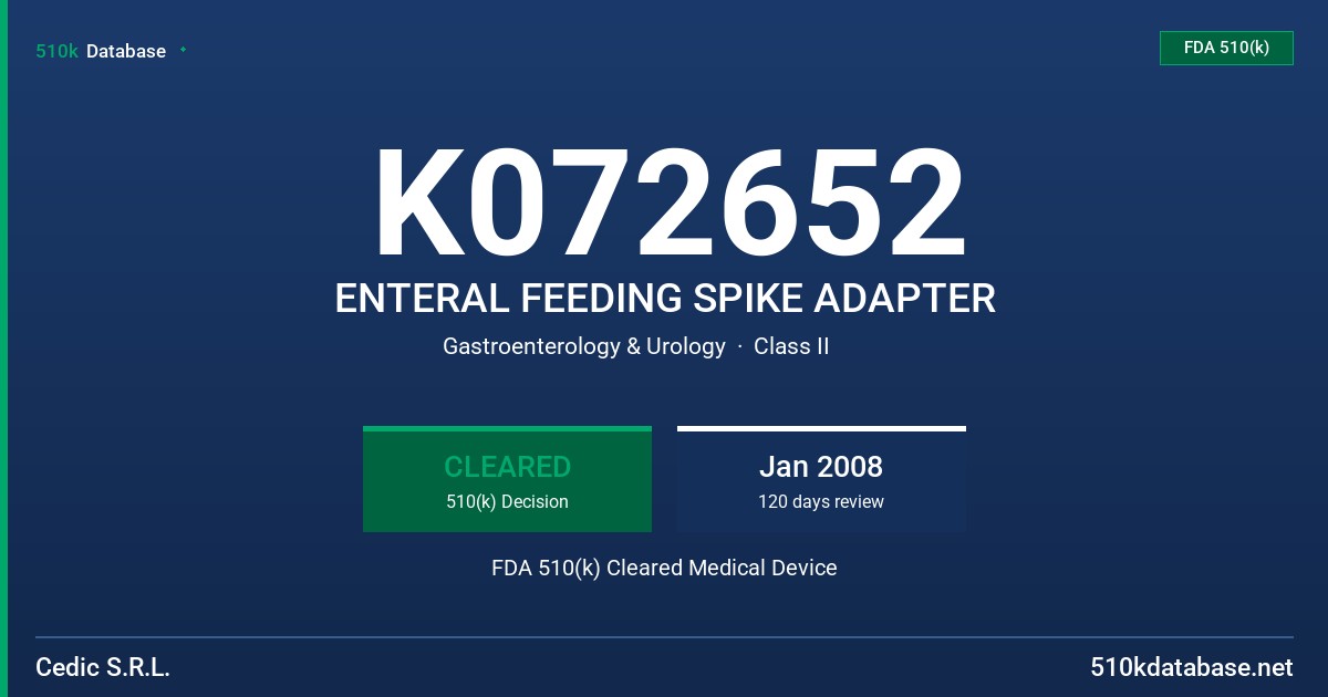K072652 ENTERAL FEEDING SPIKE ADAPTER FDA 510(k) Cleared Medical Device