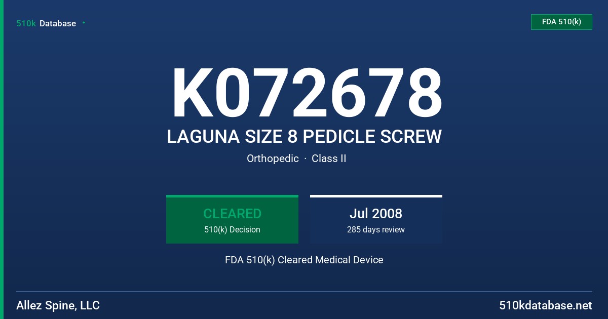 K072678 LAGUNA SIZE 8 PEDICLE SCREW FDA 510(k) Cleared Medical Device