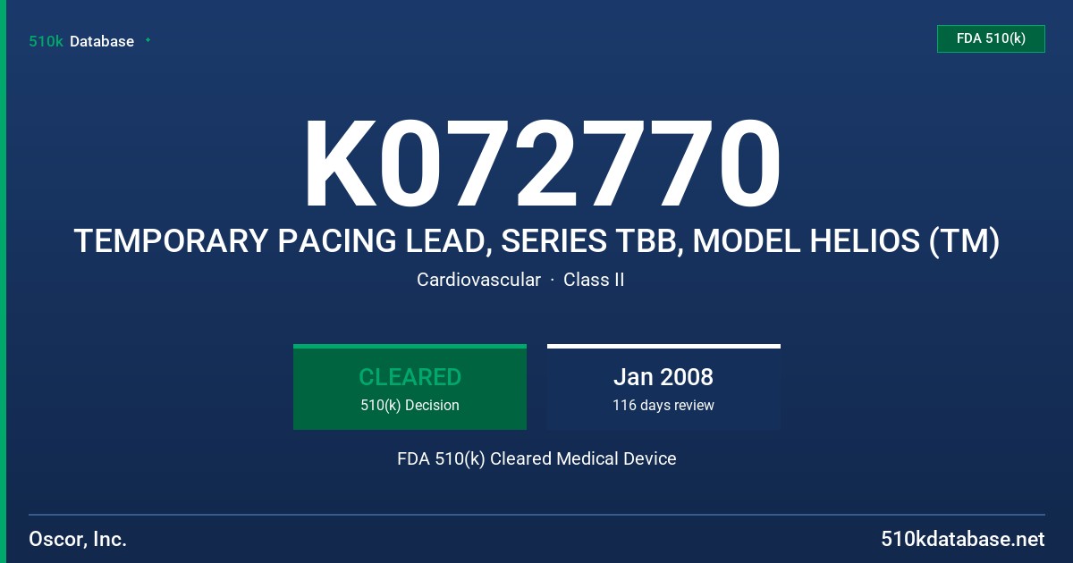 K072770 TEMPORARY PACING LEAD, SERIES TBB, MODEL HELIOS (TM) FDA 510(k) Cleared Medical Device