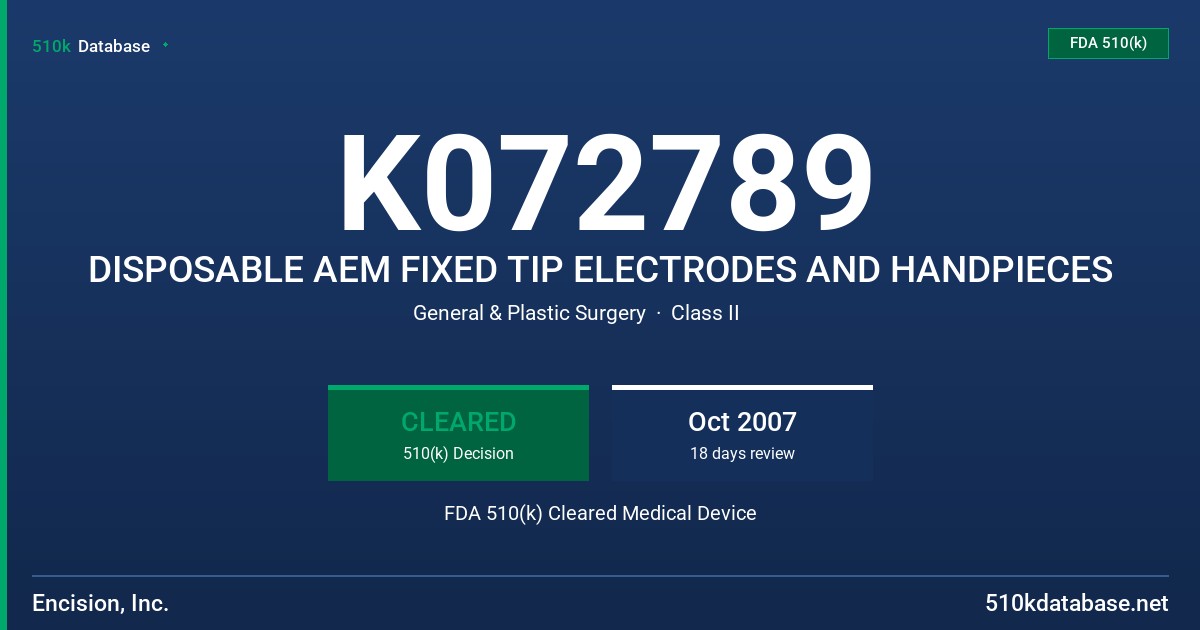 K072789 DISPOSABLE AEM FIXED TIP ELECTRODES AND HANDPIECES FDA 510(k) Cleared Medical Device