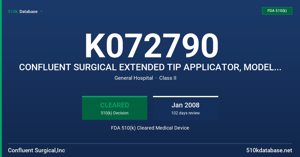 K072790 CONFLUENT SURGICAL EXTENDED TIP APPLICATOR, MODEL 70-2008-008 FDA 510(k) Cleared Medical Device