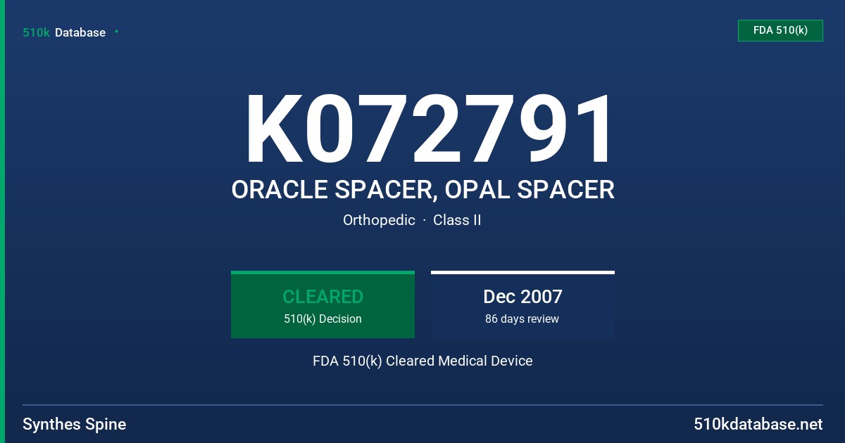 K072791 ORACLE SPACER, OPAL SPACER FDA 510(k) Cleared Medical Device