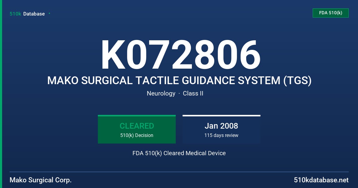 K072806 MAKO SURGICAL TACTILE GUIDANCE SYSTEM (TGS) FDA 510(k) Cleared Medical Device