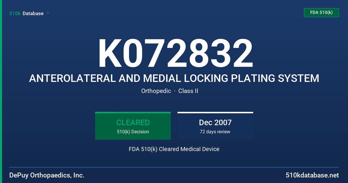 K072832 ANTEROLATERAL AND MEDIAL LOCKING PLATING SYSTEM FDA 510(k) Cleared Medical Device