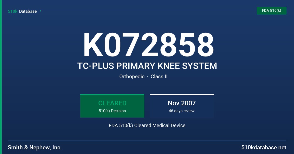 K072858 TC-PLUS PRIMARY KNEE SYSTEM FDA 510(k) Cleared Medical Device