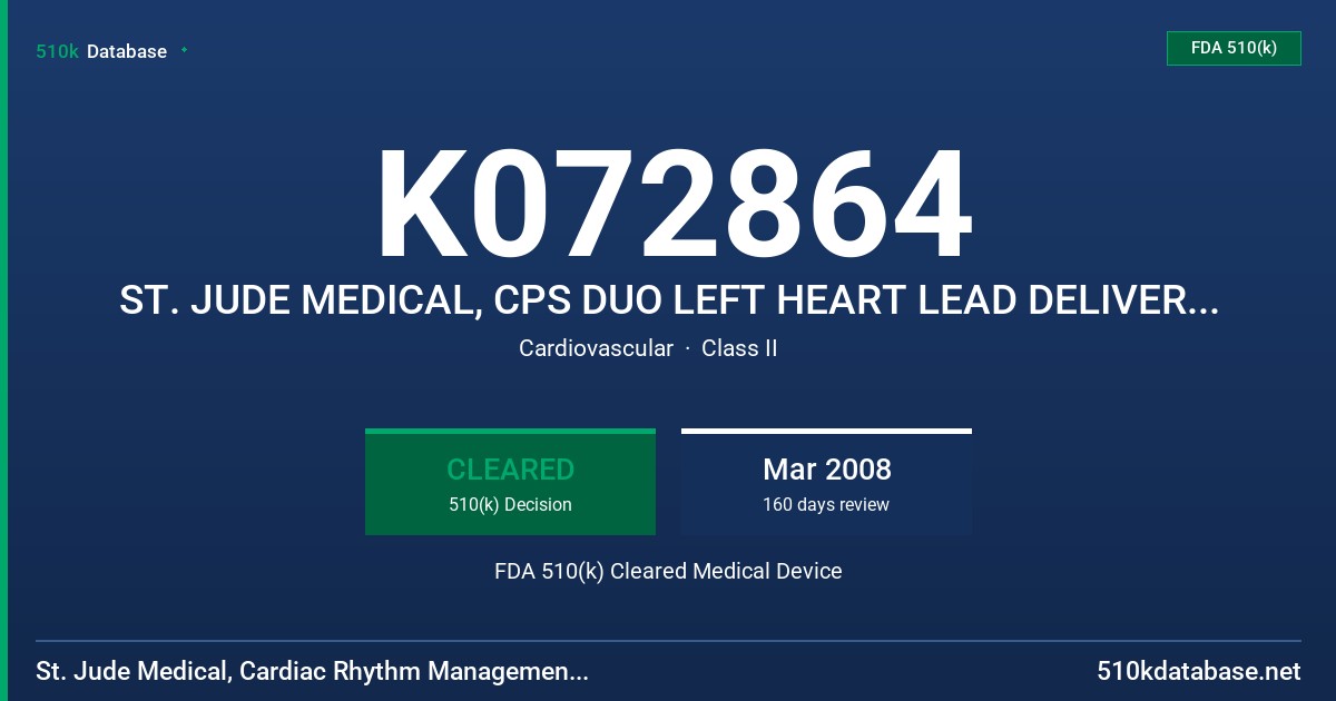K072864 ST. JUDE MEDICAL, CPS DUO LEFT HEART LEAD DELIVERY SYSTEM FDA 510(k) Cleared Medical Device
