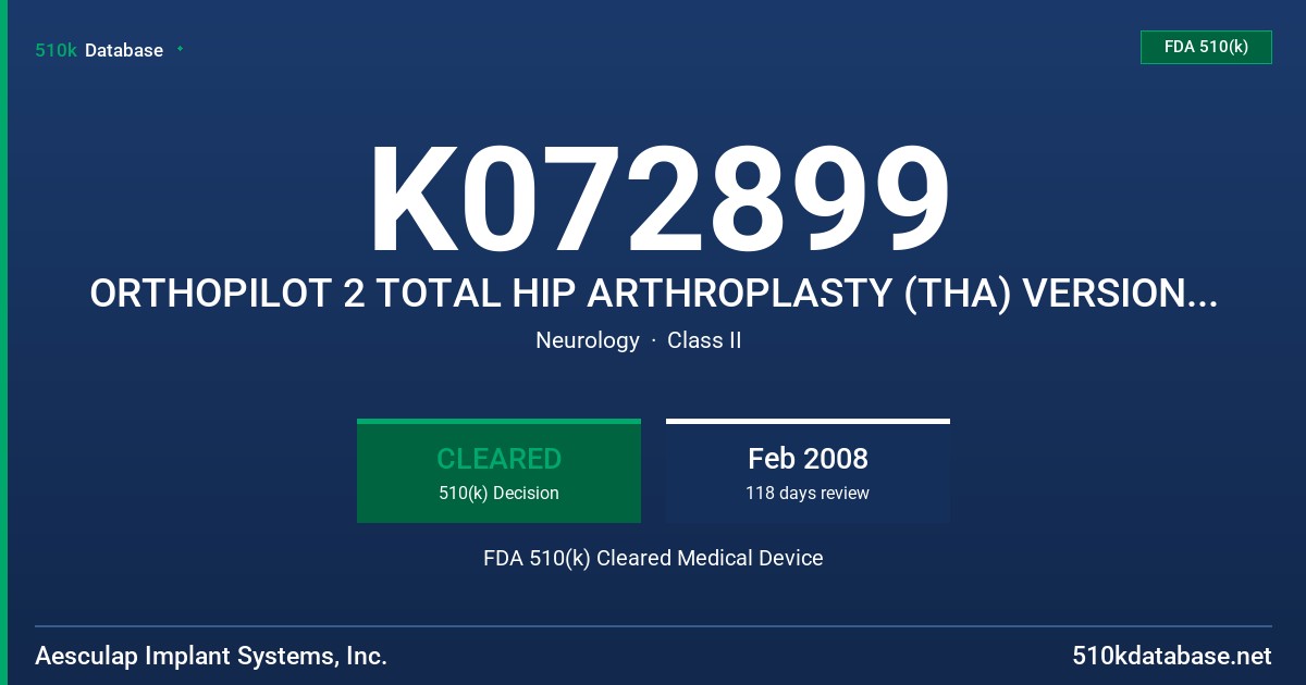 K072899 ORTHOPILOT 2 TOTAL HIP ARTHROPLASTY (THA) VERSION 3.0 FDA 510(k) Cleared Medical Device