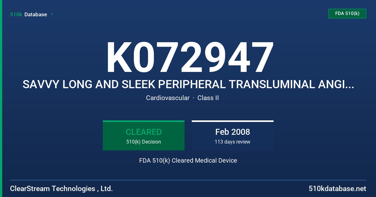 K072947 SAVVY LONG AND SLEEK PERIPHERAL TRANSLUMINAL ANGIOPLASTY (PTA) CATHETERS FDA 510(k) Cleared Medical Device