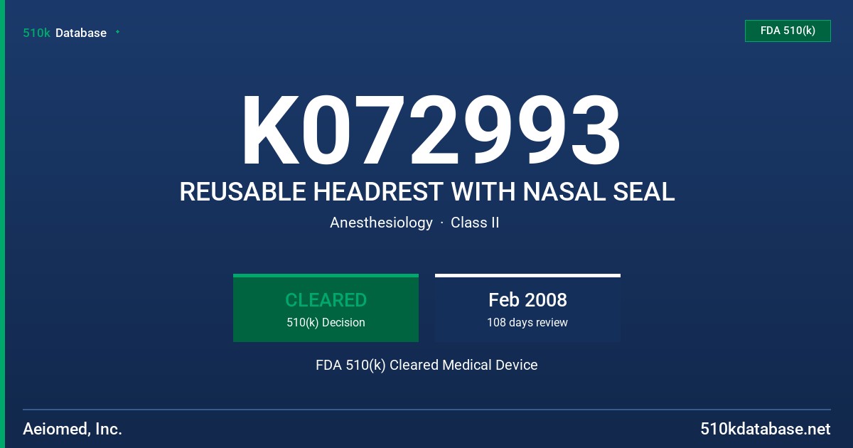 K072993 REUSABLE HEADREST WITH NASAL SEAL FDA 510(k) Cleared Medical Device