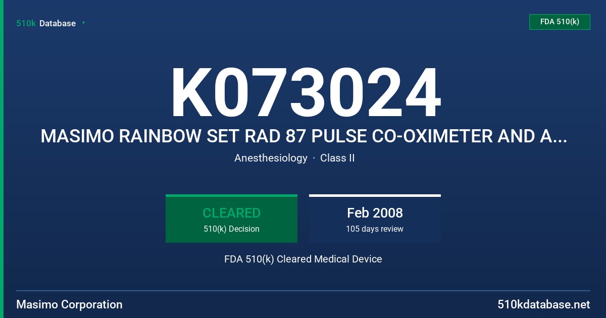 K073024 MASIMO RAINBOW SET RAD 87 PULSE CO-OXIMETER AND ACCESSORIES FDA 510(k) Cleared Medical Device