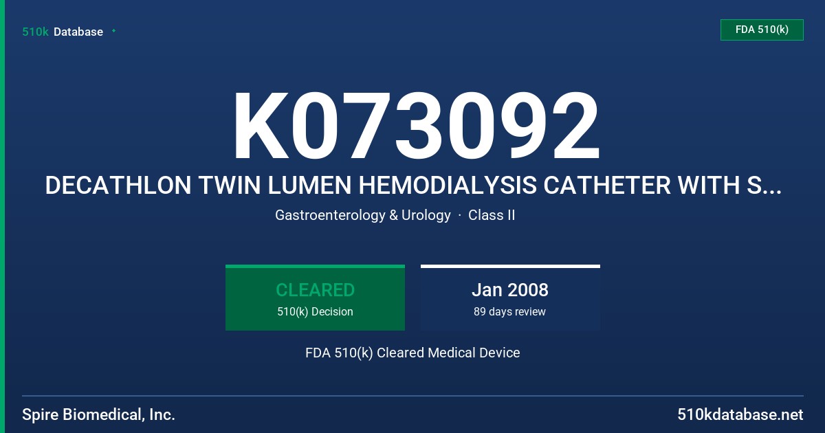 K073092 DECATHLON TWIN LUMEN HEMODIALYSIS CATHETER WITH SEPARATED TIPS, MODELS DE19SH24, DE23SH28, DE27SH32, DE31SH36, DE35SH40, FDA 510(k) Cleared Medical Device