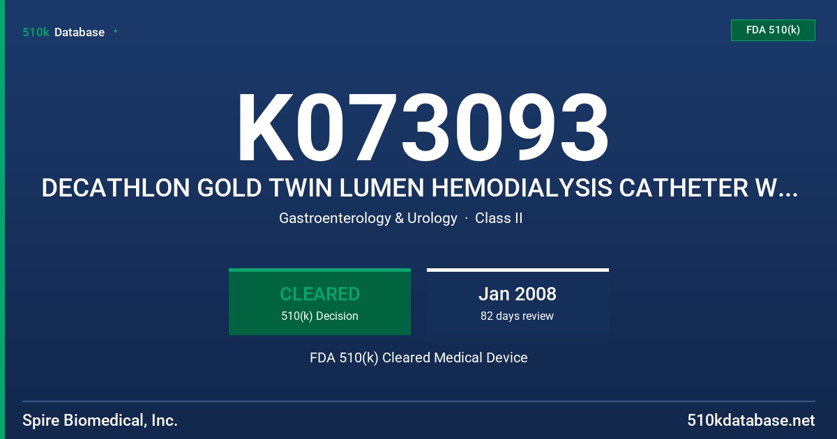 K073093 DECATHLON GOLD TWIN LUMEN HEMODIALYSIS CATHETER WITH SEPARATED TIPS, MODELS DEC19SH24, DEC23SH28, DEC23SH32, DEC31SH36, FDA 510(k) Cleared Medical Device