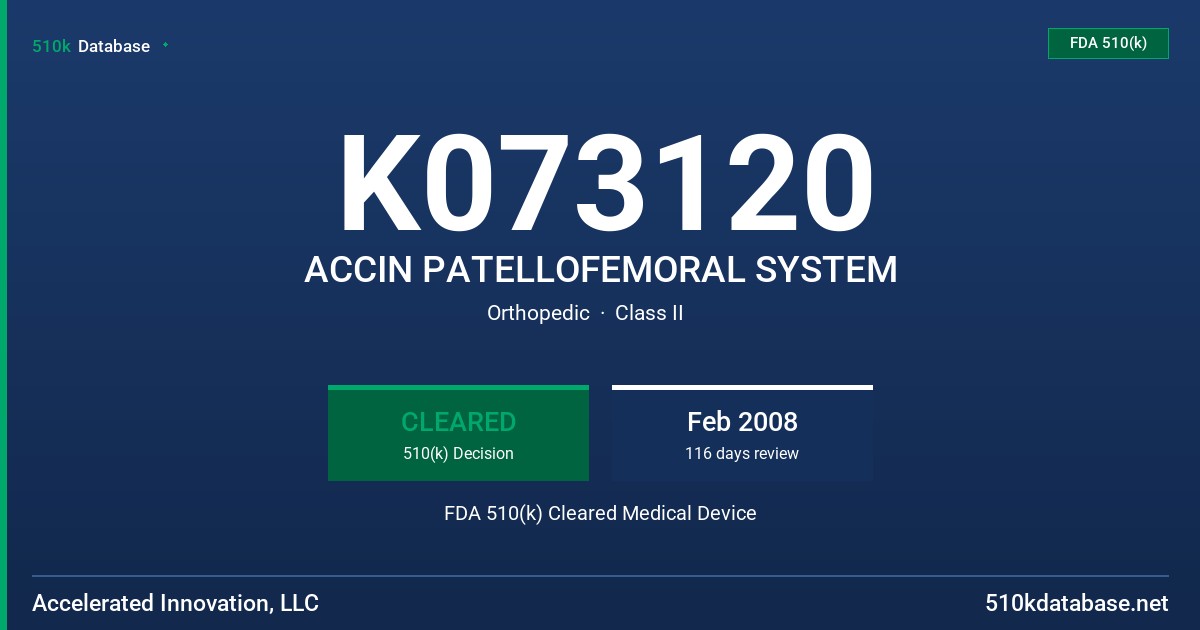K073120 ACCIN PATELLOFEMORAL SYSTEM FDA 510(k) Cleared Medical Device