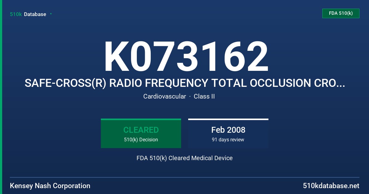 K073162 SAFE-CROSS(R) RADIO FREQUENCY TOTAL OCCLUSION CROSSING SYSTEM, SAFE-CROSS(R) RADIO FREQUENCY TOTAL OCCLUSION CROSSING FDA 510(k) Cleared Medical Device