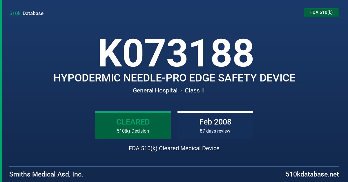 K073188 HYPODERMIC NEEDLE-PRO EDGE SAFETY DEVICE FDA 510(k) Cleared Medical Device