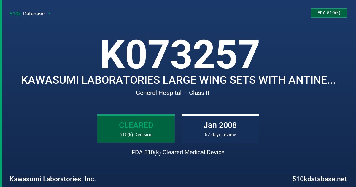 K073257 KAWASUMI LABORATORIES LARGE WING SETS WITH ANTINEEDLE STICK PROTECTOR FDA 510(k) Cleared Medical Device