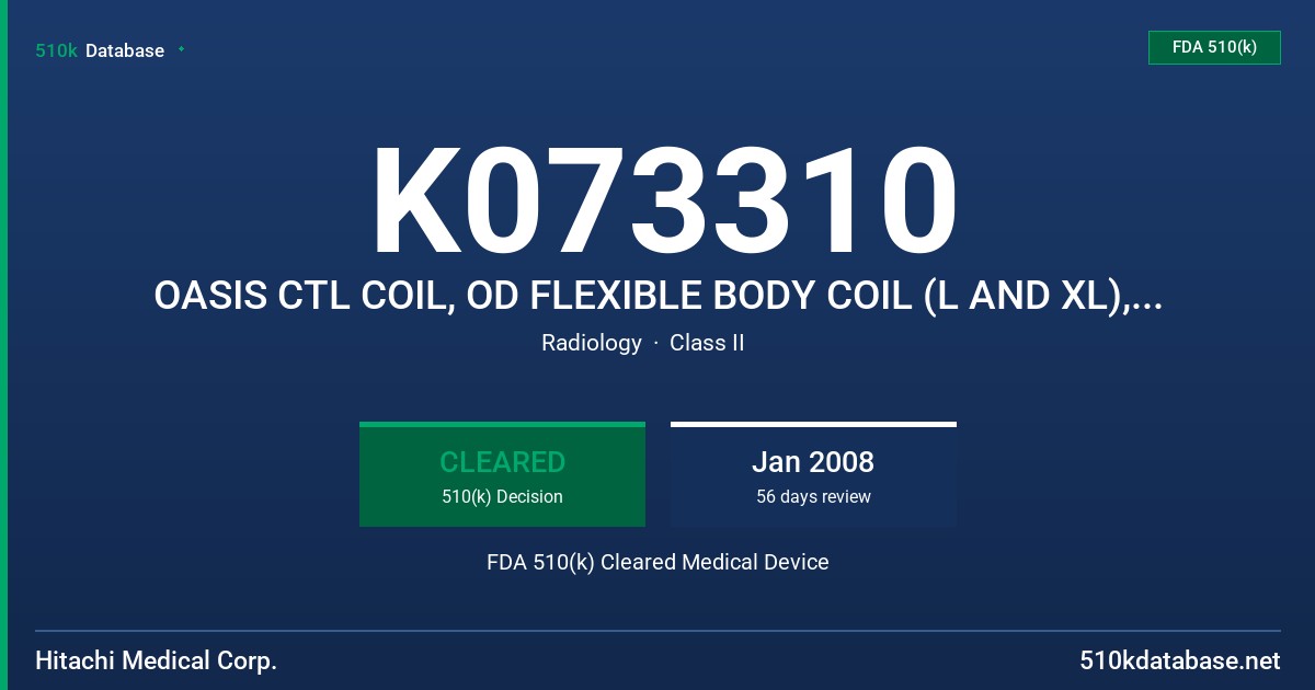 K073310 OASIS CTL COIL, OD FLEXIBLE BODY COIL (L AND XL), AND RAPID FOOT COIL FDA 510(k) Cleared Medical Device