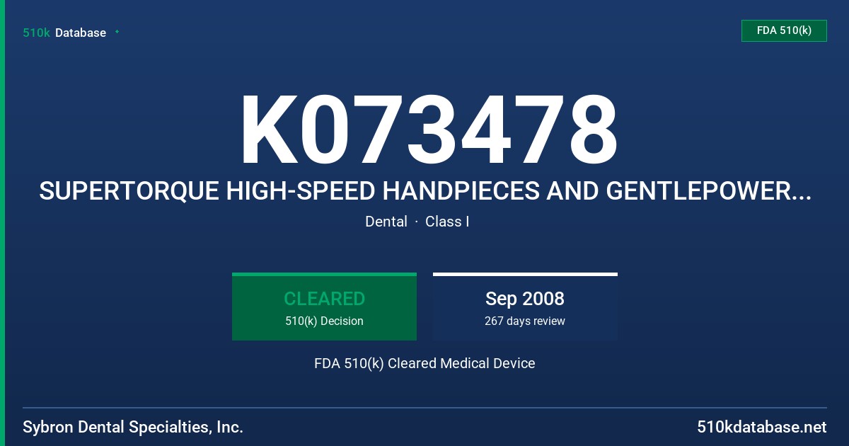 K073478 SUPERTORQUE HIGH-SPEED HANDPIECES AND GENTLEPOWER HANDPIECES AND ATTACHEMENTS FDA 510(k) Cleared Medical Device