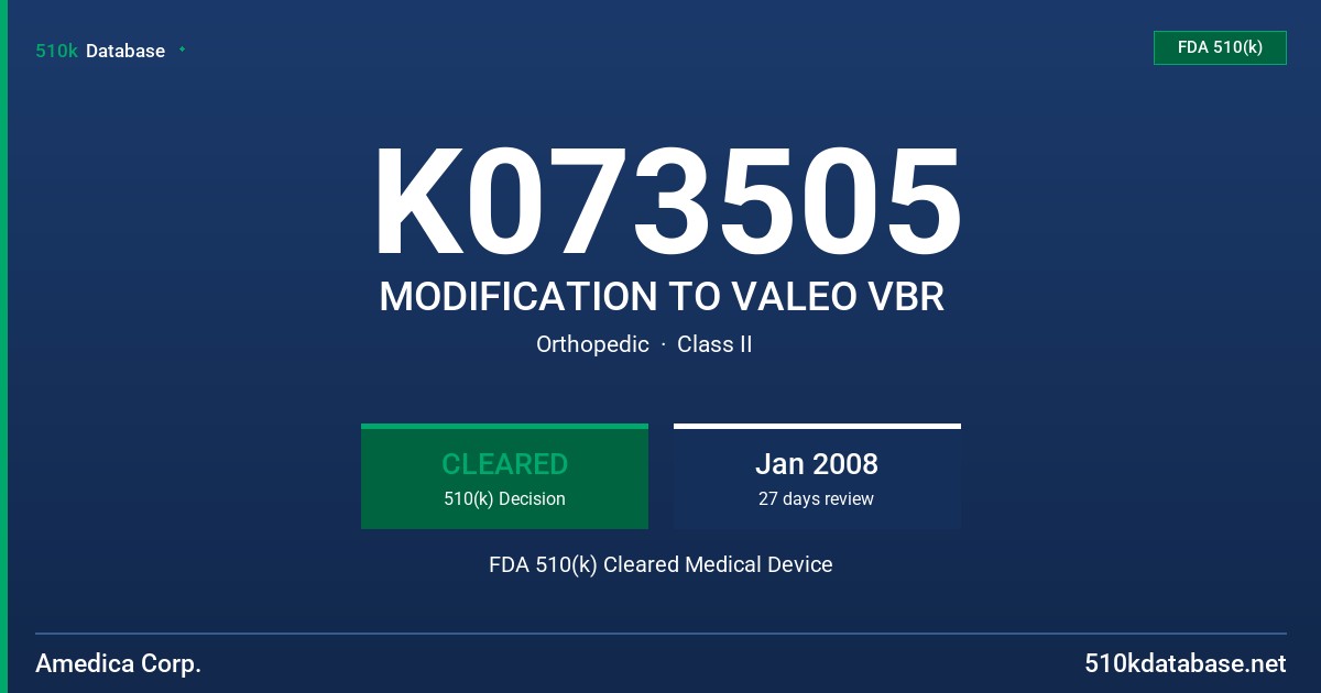 K073505 MODIFICATION TO VALEO VBR FDA 510(k) Cleared Medical Device