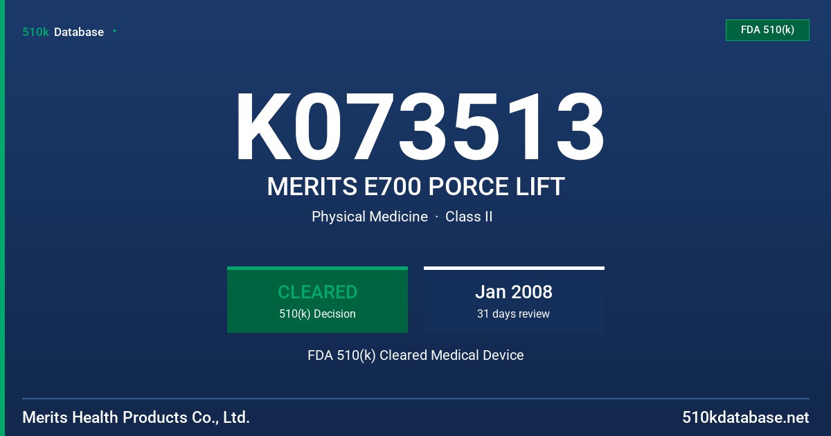 K073513 MERITS E700 PORCE LIFT FDA 510(k) Cleared Medical Device
