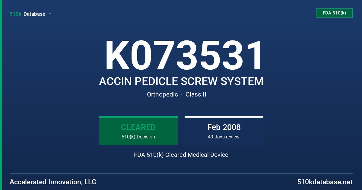 K073531 ACCIN PEDICLE SCREW SYSTEM FDA 510(k) Cleared Medical Device