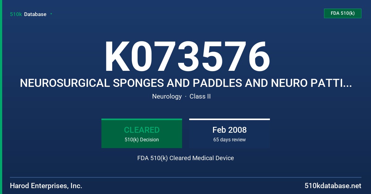 K073576 NEUROSURGICAL SPONGES AND PADDLES AND NEURO PATTIES AND NEUROSPONGES FDA 510(k) Cleared Medical Device