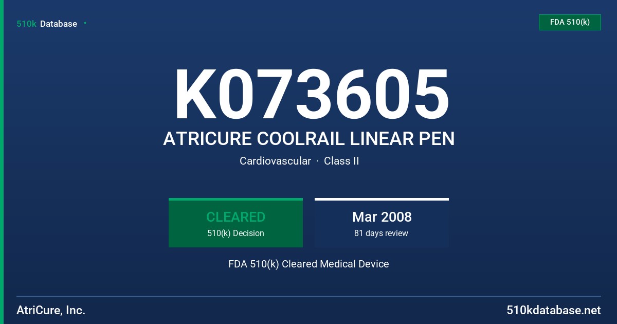 K073605 ATRICURE COOLRAIL LINEAR PEN FDA 510(k) Cleared Medical Device